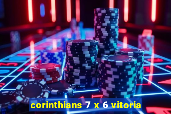 corinthians 7 x 6 vitoria